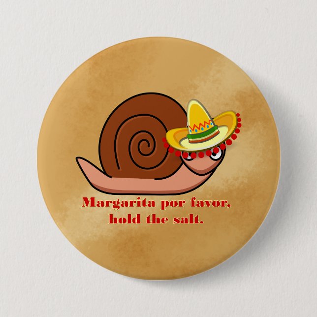 Snail Margarita por favor, hold the salt 7.5 Cm Round Badge (Front)
