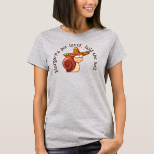 Snail Margarita por favour, hold the salt T-Shirt