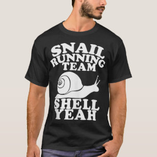 Snail Running team funny Snail running team  T-Shirt