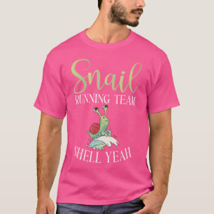 Snail Running Team Shell Yeah Funny Running Team T-Shirt