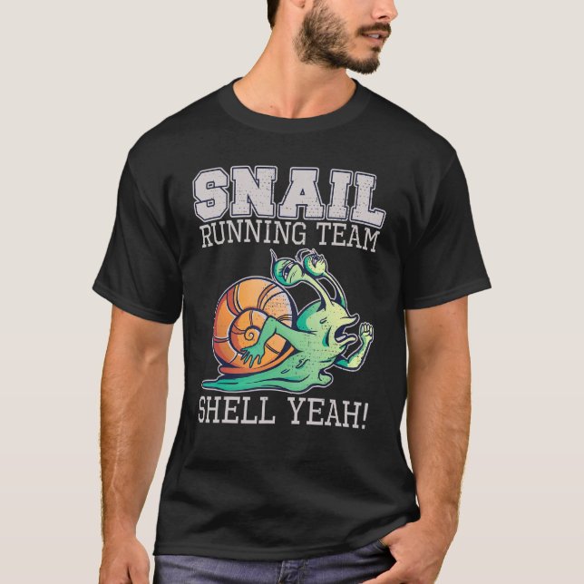 Snail Running Team Shell Yeah Slow Snail T-Shirt (Front)