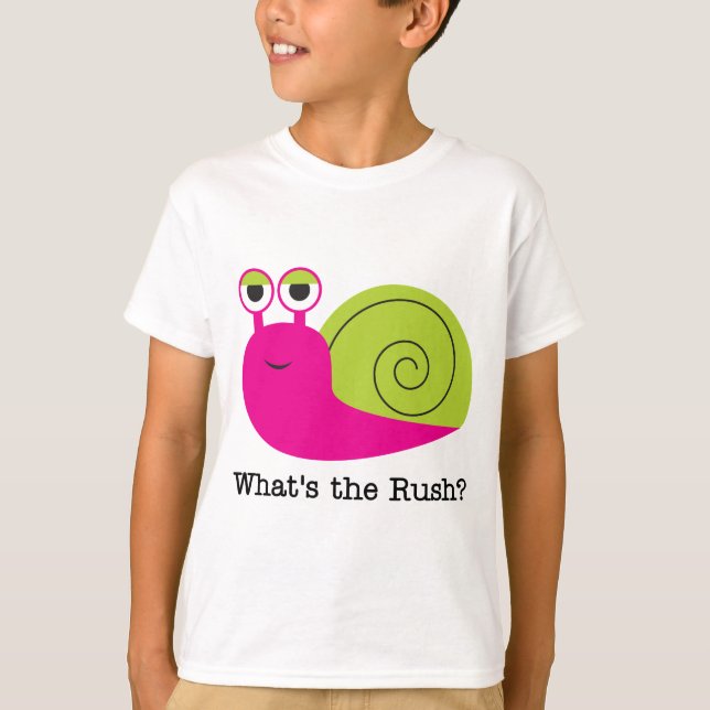 Snail What's the Rush Tshirts and Gifts (Front)