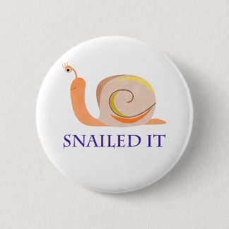 Snailed It 6 Cm Round Badge