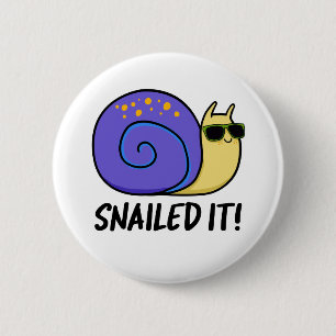 Snailed It Funny Snail Pun  6 Cm Round Badge