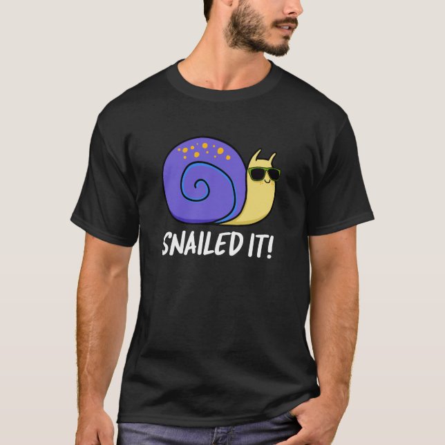 Snailed It Funny Snail Pun Dark BG T-Shirt (Front)