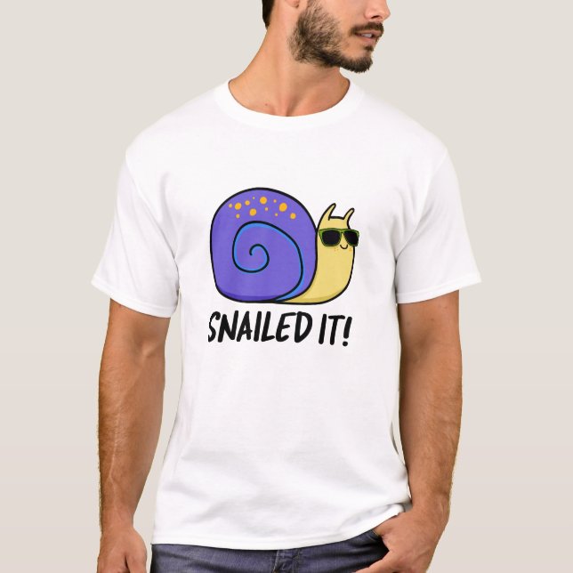Snailed It Funny Snail Pun  T-Shirt (Front)