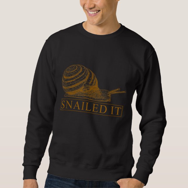Snailed It Snail Sweatshirt (Front)