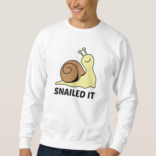 Snailed It Sweatshirt (Front)