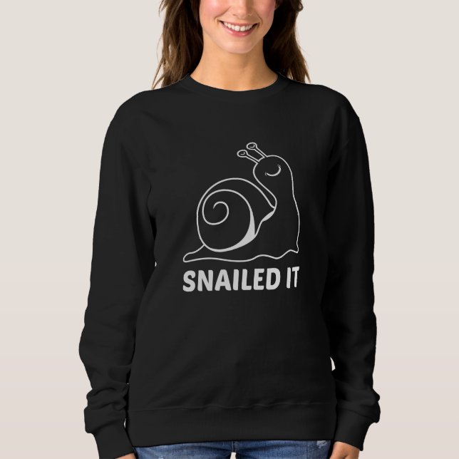 Snailed It Sweatshirt (Front)