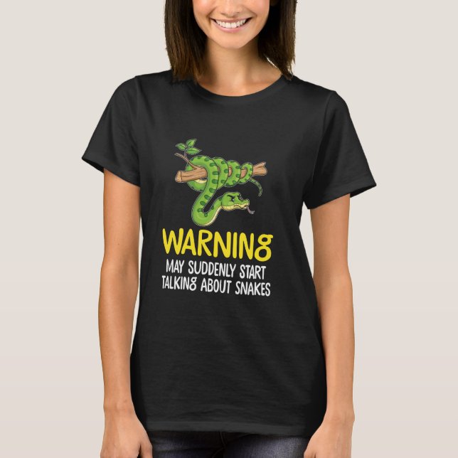 Snake Lover Warning May Suddenly Start Talking Abo T-Shirt (Front)