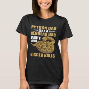 Snake Python Dad Bigger Banana Ball Python T-Shirt