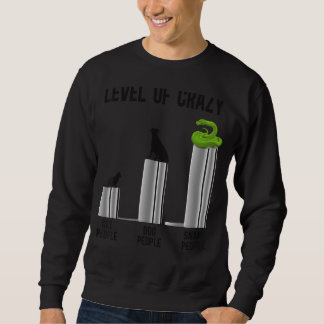 Snake Serpent Level Of Crazy Cat People Dog People Sweatshirt