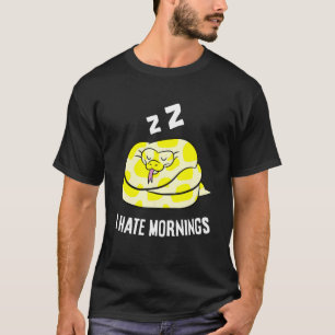 Snake Tired  Snake I Hate Mornings T-Shirt