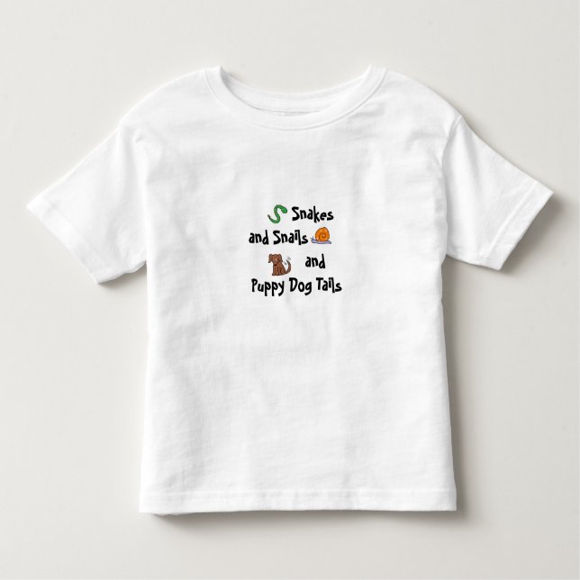 snakes and snails and puppy dog tails.... toddler T-Shirt (Front)