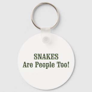 SNAKES Are People Too! Key Ring