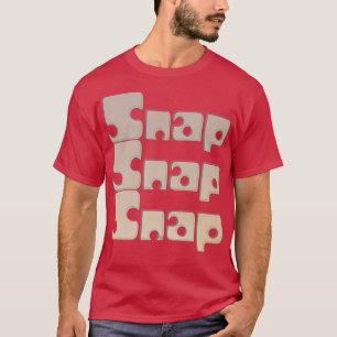 Snap Snap Snap 1 T-Shirt
