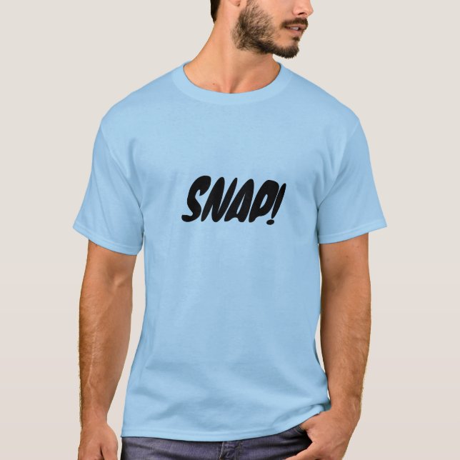 SNAP! T-Shirt (Front)