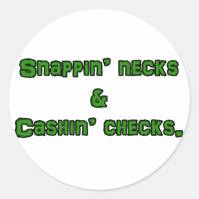 snapin necks and cashin checks classic round sticker (Front)