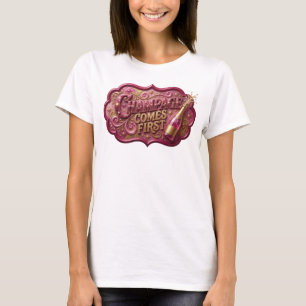 Snappy Gold CHAMPAGE COMES FIRST Artistic Motif T-Shirt