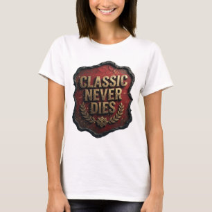 Snappy Gold CLASSIC NEVER DIES Print T-Shirt