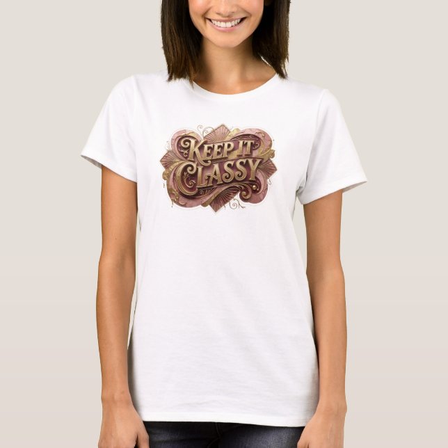 Snappy Orange KEEP IT CLASSY Wearable Art T-Shirt (Front)