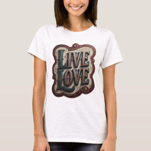 Snappy Teal LIVE LOVE Custom Design T-Shirt