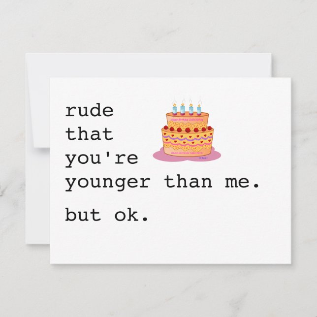 snarky birthday card / rude that you're younger th (Front)