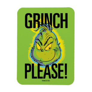 Snarky Grinch   Funny Grinch Please Magnet