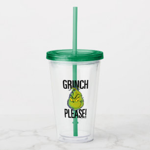 Snarky Grinch   Funny Grinch Please Quote Acrylic Tumbler