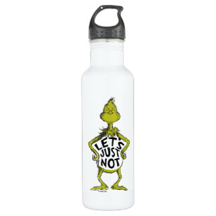 Snarky Grinch   Funny Let's Just Not Quote 710 Ml Water Bottle