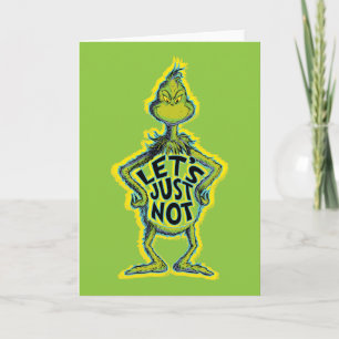 Snarky Grinch Funny Let's Just Not Quote Card