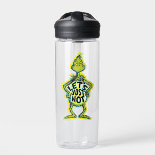 Snarky Grinch   Funny Let's Just Not Quote Water Bottle
