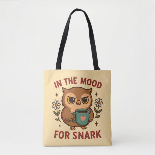 Snarky Owl Coffee In the mood for snark Tote Bag