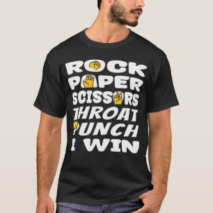 Snarky Sarcasm Rock Paper Scissors Throat Punch I T-Shirt
