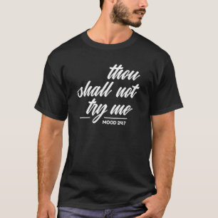 Snarky Sarcastic Sarcasm Irony Rude Thou Shall No T-Shirt