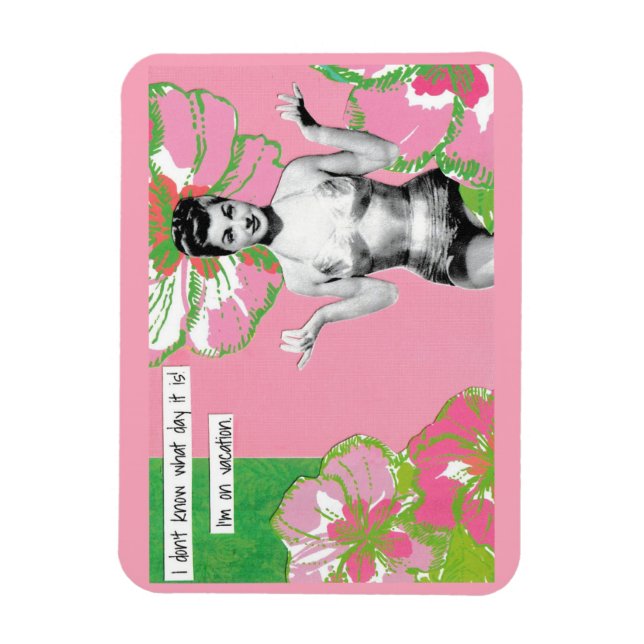 Snarky Vacation Magnet What Day Is It? (Vertical)