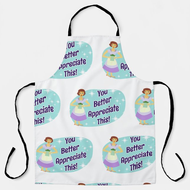Snarky You Better Appreciate This Saying Apron (Front)