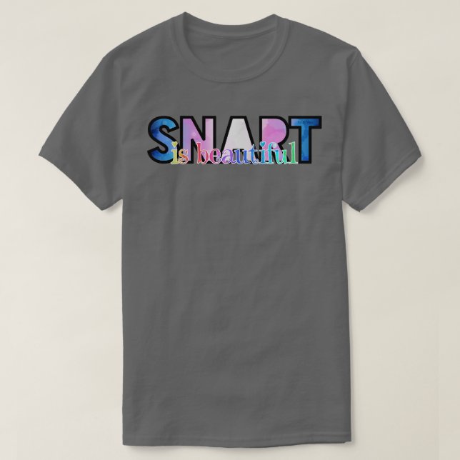 SNART is beautiful 1 T-Shirt (Design Front)