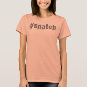Snatch hashtag tshirt