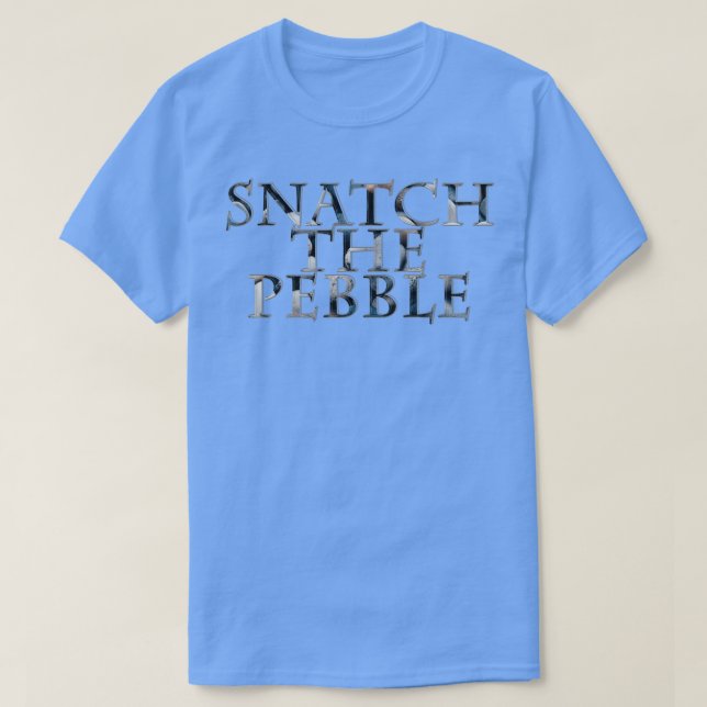 Snatch the Pebble T-Shirt (Design Front)