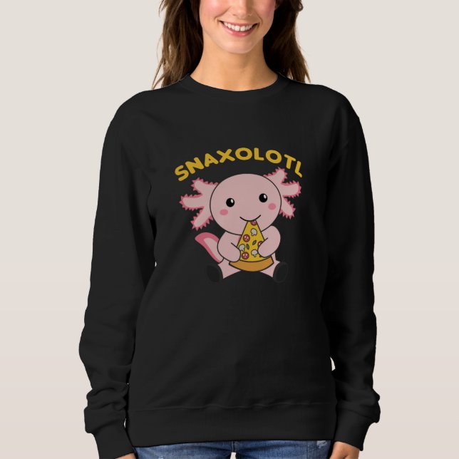 Snaxolotl Axolotl Lover Cute Animals Pizza Sweatshirt (Front)