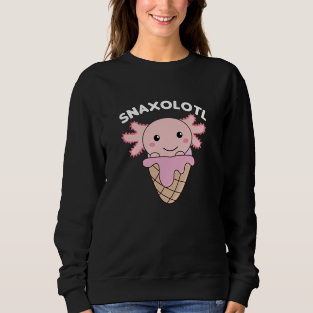 Snaxolotl Axolotl Lovers Sweet Animals Ice Cream Sweatshirt (Front)