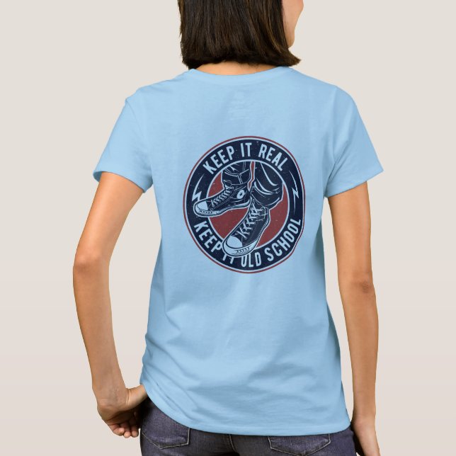 Sneakers, Keep it Real, Keep it Old School T-Shirt (Back)