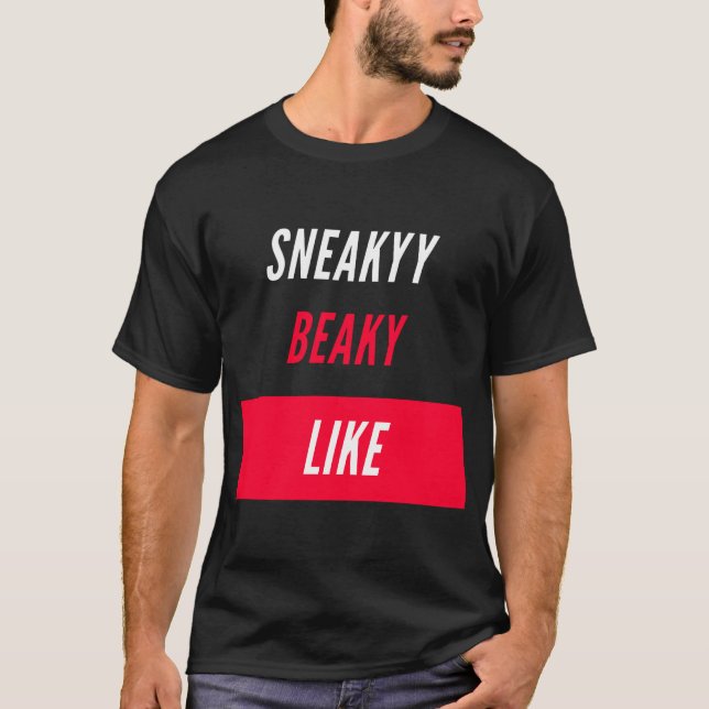 Sneaky Beaky Like” CS:GO Meme T-Shirt (Front)