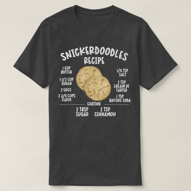 SNICKERDOODLES COOKIE RECIPE CHRISTMAS BAKING  T-Shirt (Design Front)
