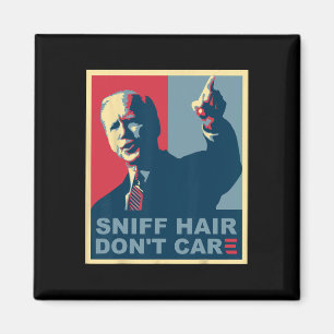 Sniff Hair Don#39;t Care Anti Joe Biden Meme Vode  Magnet