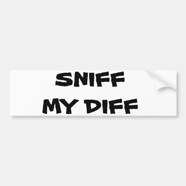 Sniff My Diff Bumper Sticker (Front)