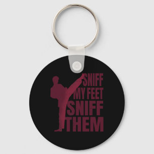 Sniff My Feet Funny Karate Taekwondo Kung Fu Marti Key Ring