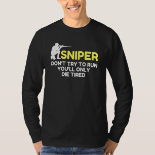 Sniper Try To Run Sarcastic Novelty Old Retro Vint T-Shirt