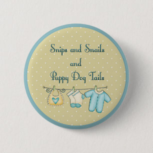 Snips Snails and Puppy Dog Tails Baby Clothes Line 6 Cm Round Badge